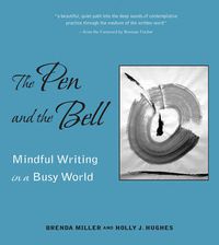 Cover image for Pen and the Bell: Mindful Writing in a Busy World