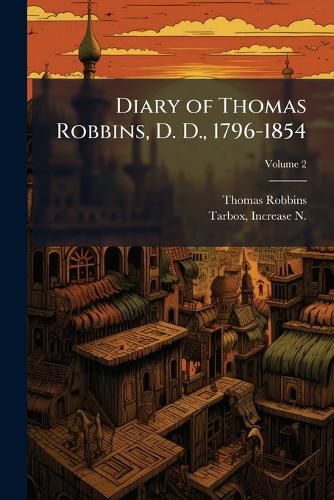 Cover image for Diary of Thomas Robbins, D. D., 1796-1854