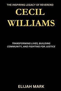 Cover image for The Inspiring Legacy of Reverend Cecil Williams