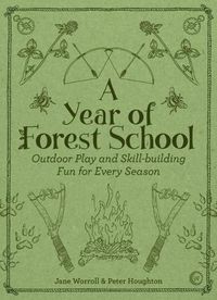 Cover image for A Year of Forest School: Outdoor Play and Skill-building Fun for Every Season