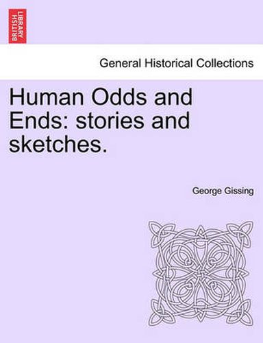 Cover image for Human Odds and Ends: Stories and Sketches.