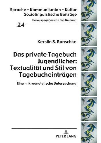 Cover image for Das private Tagebuch Jugendlicher: Textualitat und Stil von Tagebucheintragen; Eine mikroanalytische Untersuchung