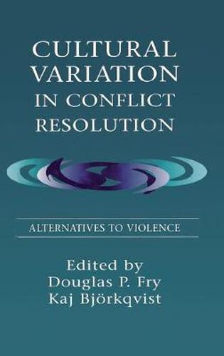 Cover image for Cultural Variation in Conflict Resolution: Alternatives To Violence