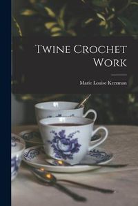 Cover image for Twine Crochet Work
