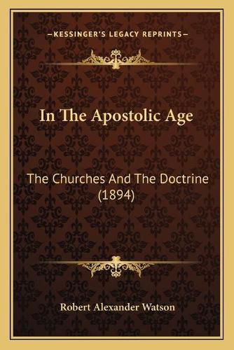 In the Apostolic Age: The Churches and the Doctrine (1894)