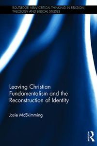 Cover image for Leaving Christian Fundamentalism and the Reconstruction of Identity