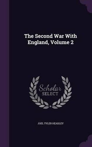 The Second War with England, Volume 2