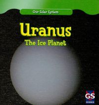 Cover image for Uranus: The Ice Planet