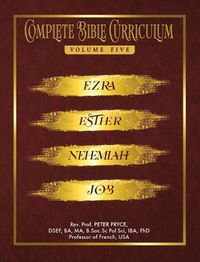 Cover image for Complete Bible Curriculum Vol. 5: Ezra, Nehemiah, Esther, Job