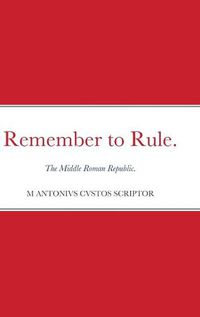 Cover image for Remember to Rule.