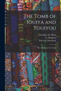 Cover image for The Tomb of Iouiya and Touiyou: the Finding of the Tomb