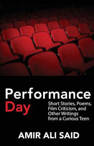 Cover image for Performance Day: Short Stories, Poems, Film Criticism, and Other Writings from a Curious Teen