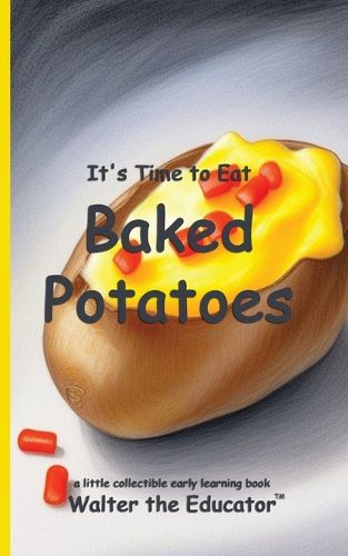 Cover image for It's Time to Eat Baked Potatoes