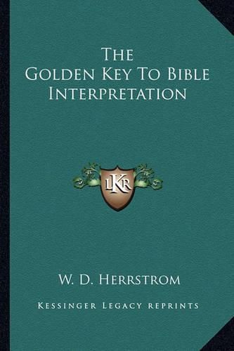 Cover image for The Golden Key to Bible Interpretation