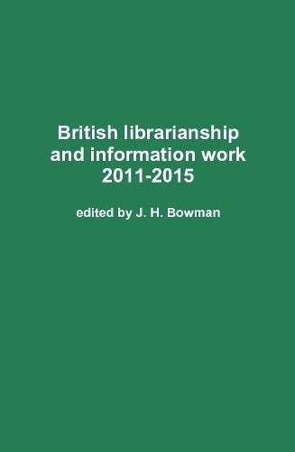 British Librarianship and Information Work 2011-2015