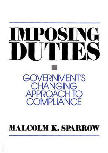 Cover image for Imposing Duties: Government's Changing Approach to Compliance