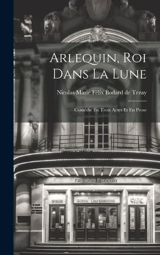 Cover image for Arlequin, Roi Dans La Lune