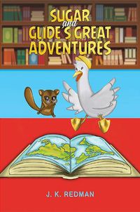 Cover image for Sugar and Glide's Great Adventures