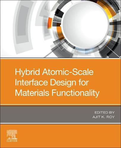 Cover image for Hybrid Atomic-Scale Interface Design for Materials Functionality