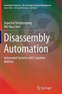 Cover image for Disassembly Automation: Automated Systems with Cognitive Abilities