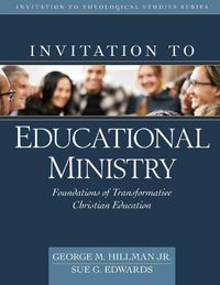 Cover image for Invitation to Educational Ministry: Foundations of Transformative Christian Education