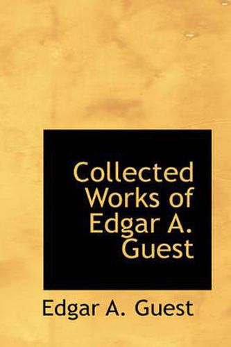 Cover image for Collected Works of Edgar A. Guest