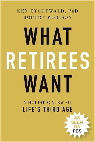 Cover image for What Retirees Want - A Holistic View of Life's Third Age