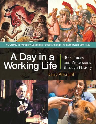 A Day in a Working Life [3 volumes]: 300 Trades and Professions through History