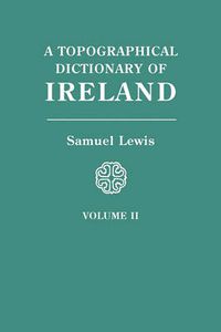 Cover image for A Topographical Dictionary of Ireland. In Two Volumes. Volume II