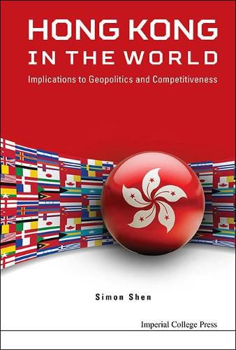 Cover image for Hong Kong In The World: Implications To Geopolitics And Competitiveness