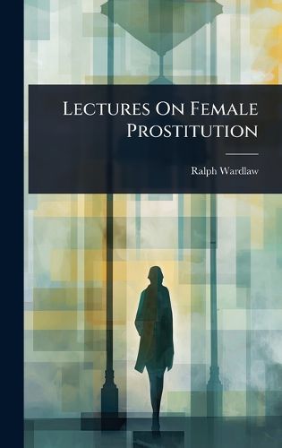 Cover image for Lectures On Female Prostitution
