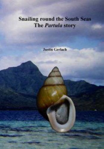 Cover image for Snailing Round the South Seas: The Partula Story