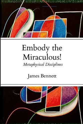 Embody the Miraculous!