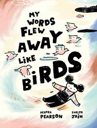 Cover image for My Words Flew Away Like Birds