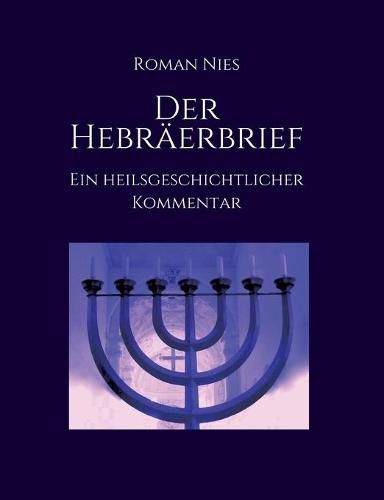 Cover image for Der Hebraerbrief - Ein heilsgeschichtlicher Kommentar: Ein heilsgeschichtlicher Kommentar