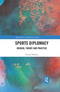 Cover image for Sports Diplomacy: Origins, Theory and Practice