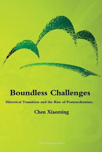 Cover image for Boundless Challenges - Historical Transition and the Rise of Postmodernism