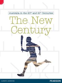 Cover image for Discovering History  Australia in the 20th and 21st Centuries: The New Century (Reading Level 29/F&P Level T)