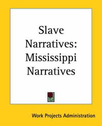 Cover image for Slave Narratives: Mississippi Narratives