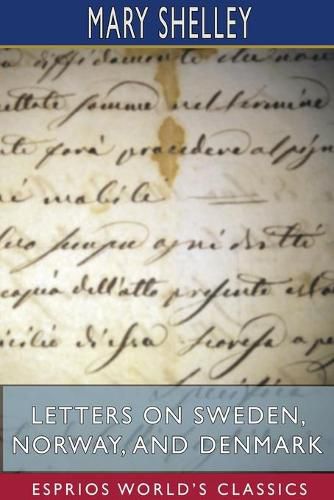 Cover image for Letters on Sweden, Norway, and Denmark (Esprios Classics)