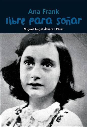 Ana Frank: Libre Para Sonar