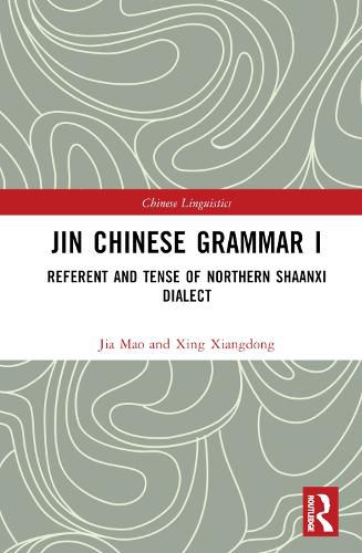 Cover image for Jin Chinese Grammar I: Referent and Tense of Northern Shaanxi Dialect