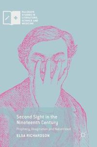 Cover image for Second Sight in the Nineteenth Century: Prophecy, Imagination and Nationhood