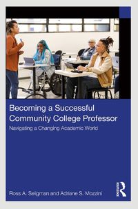 Cover image for Becoming a Successful Community College Professor