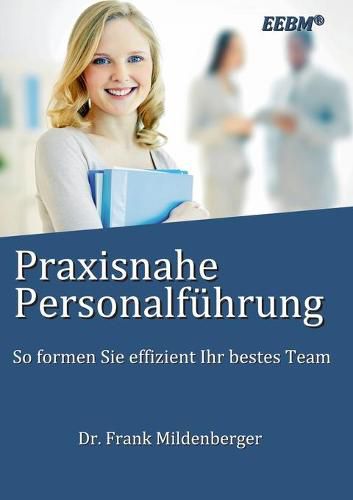 Praxisnahe Personalfuhrung: So formen Sie effizient Ihr bestes Team