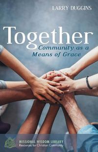 Cover image for Together: Community as a Means of Grace