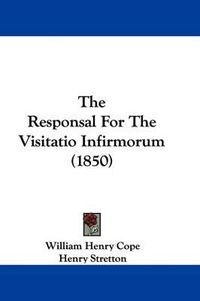 Cover image for The Responsal for the Visitatio Infirmorum (1850)