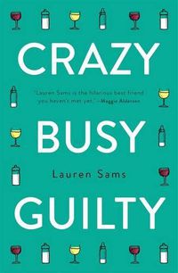 Cover image for Crazy, Busy, Guilty