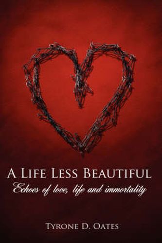 Cover image for A Life Less Beautiful: Echoes of Love, Life and Immortality