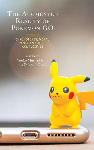 Cover image for The Augmented Reality of Pokemon Go: Chronotopes, Moral Panic, and Other Complexities